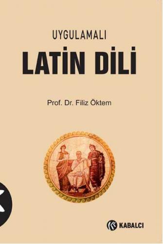Uygulamalı Latin Dili Prof. Dr. Filiz Öktem