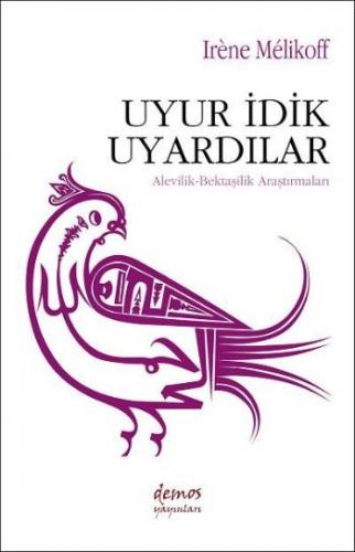 Uyur İdik Uyardılar Alevilik Bektaşilik Araştırmaları Irene Melikoff