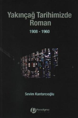 Yakınçağ Tarihimizde Roman 1908 1960 Doç.Dr. Sevim Kantarcıoğlu
