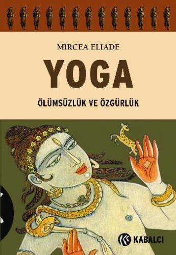 Yoga Ölümsüzlük ve Özgürlük Mircea Eliade