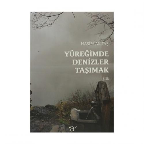 Yüreğimde Denizler Taşımak Haşim Aktaş