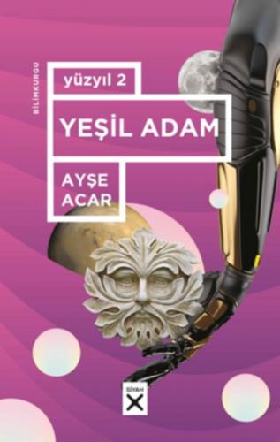 Yüzyıl 2 Yeşil Adam Ayşe Acar