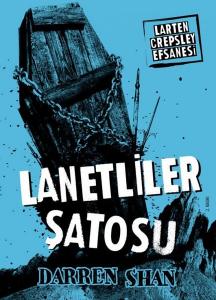 Larten Crepsley Efsanesi: 3. Kitap - Lanetliler Şatosu---12+
