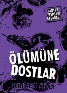 Larten Crepsley Efsanesi 4. Kitap - Ölümüne Dostlar---12+