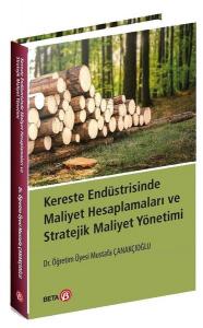 Kereste Endüstrisinde Maliyet Hesaplamaları ve Stratejik Maliyet Yönetimi