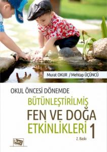 Okul Öncesi Dönemde Bütünleştirilmiş Fen Ve Doğa Etkinlikleri 1