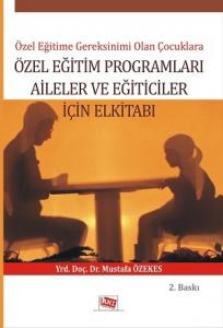 Özel Eğitime Gereksinimi Olan Çocuklara Özel Eğitim Programları Aileler ve Eğiticiler İçin El kitabı