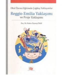 Reggio Emilia Yaklaşımı ve Proje Yaklaşımı