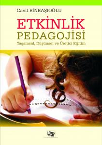Etkinlik Pedagojisi Yaşamsal, Düşünsel ve Üretici Eğitim