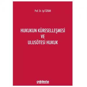 Hukukun Küreselleşmesi ve Ulusötesi Hukuk