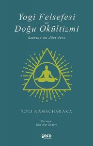 Yogi Felsefesi ve Doğu Okültizmi Üzerine On Dört Ders