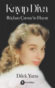 Kayıp Diva - Rüçhan Çamay'ın Hayatı