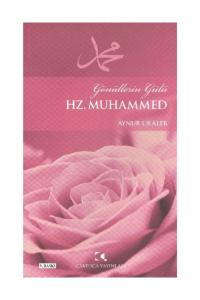 Gönüllerin Gülü Hz. Muhammed
