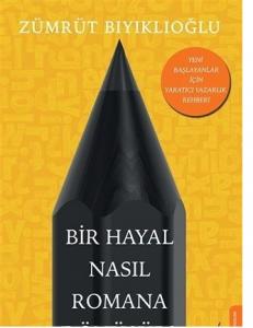 Bir Hayal Nasıl Romana Dönüşür?