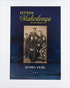 Elveda Makedonya - Bir Göç Hikayesi
