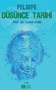 Felsefe Düşünce Tarihi - Ayhan Aydın