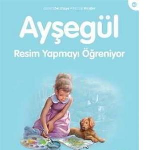 Ayşegül - Resim Yapmayı Öğreniyor