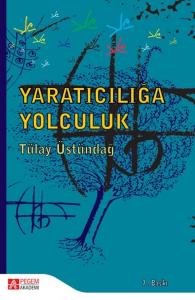 Yaratıcılığa Yolculuk Tülay Üstündağ