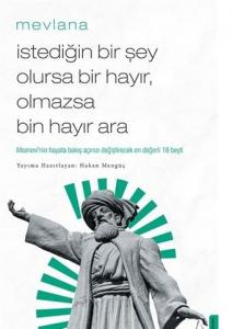 İstediğin Bir Şey Olursa Bir Hayır Olmazsa Bin Hayır Ara