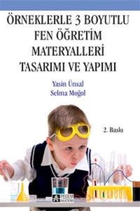 Örneklerle 3 Boyutlu Fen Öğretim Materyalleri Tasarımı ve Yapımı