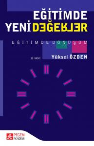 Eğitimde Yeni Değerler-Eğitimde Dönüşüm Yüksel Özden