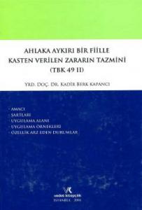 Vedat Ahlaka Aykırı Bir Fiille Kasten Verilen Zararın Tazmini (TBK 49 II)