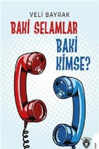 Baki Selamlar Baki Kimse?