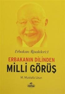 Erbakanın Dilinden Milli Görüş