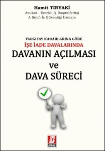 İşe İade Davalarında Davanın Açılması ve Dava Süreci Yargıtay Kararlarına Göre