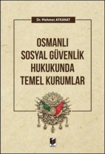 Osmanlı Güvenlik Hukukunda Temel Kurumlar