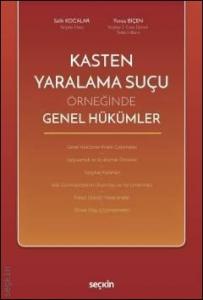 Kasten Yaralama Suçu Örneğinde Genel Hükümler