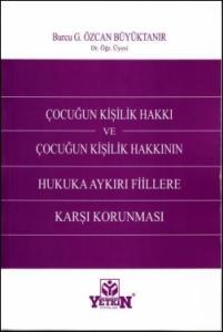 Çocuğun Kişilik Hakkının Hukuka Aykırı Fiillere Karşı Korunması