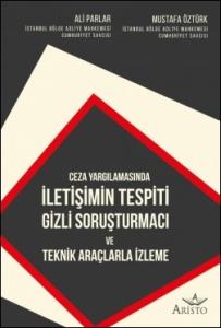 İletişimin Tespiti Gizli Soruşturmacı ve Teknik Araçlarla İzleme Ceza Yargılamasında