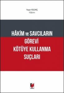 Hakim ve Savcıların Görevi Kötüye Kullanma Suçları