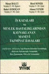 İş Kazaları ve Meslek Hastalıklarından Kaynaklanan Manevi Tazminat Davaları