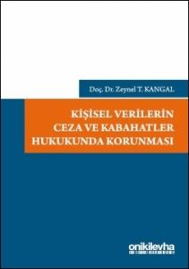 Kişisel Verilerin Ceza ve Kabahatler Hukukunda Korunması