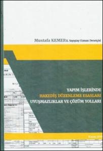 Yapım İşlerinde Hakediş Düzenleme Esasları Uyuşmazlıklar ve Çözüm Yolları