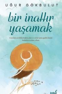 Bir İnattır Yaşamak