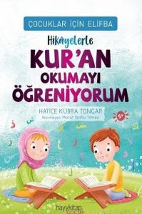 Çocuklar İçin Elifba: Hikâyelerle Kur’an Okumayı Öğreniyorum
