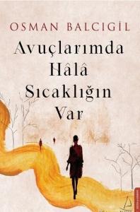 Avuçlarımda Hala Sıcaklığın Var