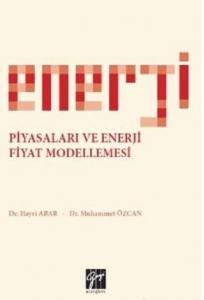 Enerji Piyasaları ve Enerji Fiyat Modellemesi
