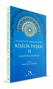 Tasavvuf İkliminde Kişilik İnşası 2 - Kuşeyri'den Seçmeler