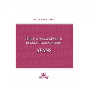 Türk İş ve Sosyal Güvenlik Hukuku Uygulamasında Avans