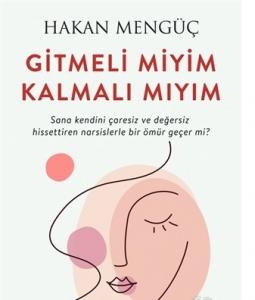 Gitmeli Miyim Kalmalı Mıyım