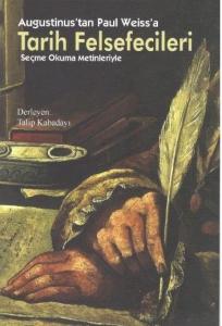 Augustinus'tan Paul Weiss'a Tarih Felsefecileri