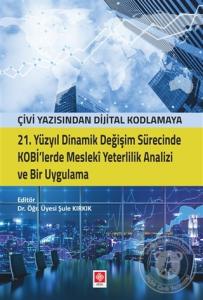 21. Yüzyıl Dinamik Değişim Sürecinde Kobi'lerde Mesleki Yeterlilik Analizi ve Bir Uygulama