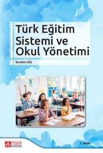 Türk Eğitim Sistemi ve Okul Yönetimi - İbrahim Gül