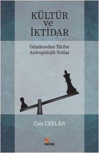 Kültür ve İktidar-Gündemden Tarihe Antropolojik Notlar