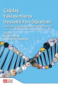 Çağdaş Yaklaşımlarla Destekli Fen Öğretimi: Teoriden Uygulamaya Etkinlik Örnekleri