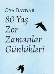 80 Yaş Zor Zamanlar Günlükleri